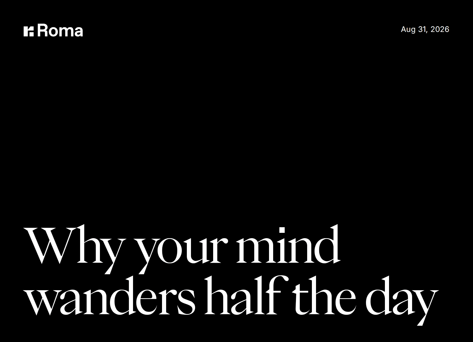 07 Why Your Mind Wanders Half The Day