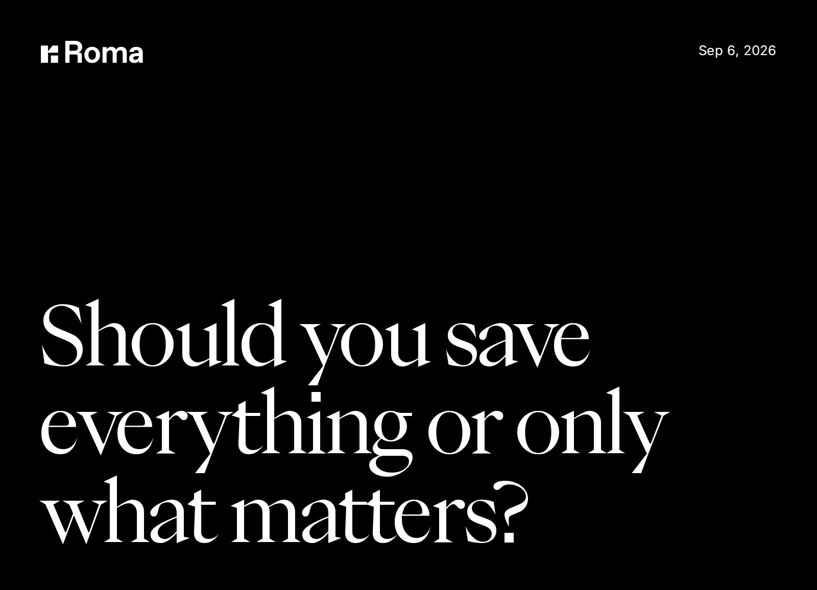 04 Should You Save Everything Or Only What